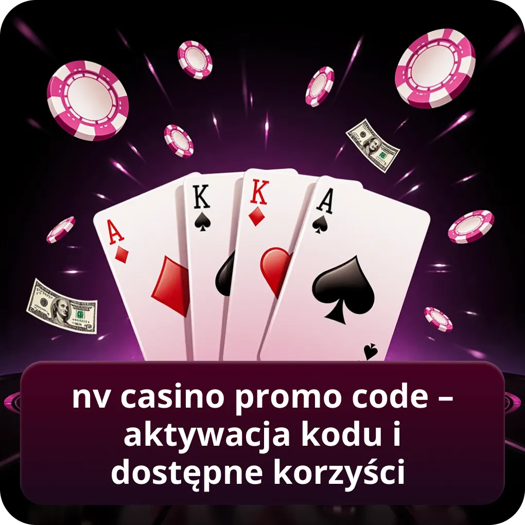 NV Casino promo code – aktywacja kodu i dostępne korzyści